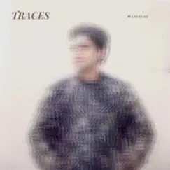 Traces - Single by Afaan Khan album reviews, ratings, credits