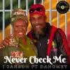 Never Check Me - Single (feat. Dahomey) - Single album lyrics, reviews, download