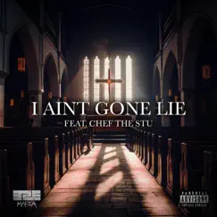 I AINT GONE LIE (feat. Chef the Stu) - Single by HomieMvson album reviews, ratings, credits