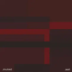 Muted - Single by .aali album reviews, ratings, credits