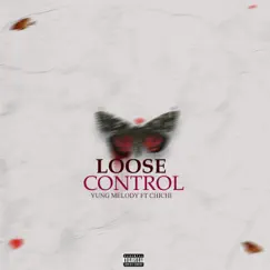 Loose Control (feat. Chichi) - Single by Yung melody album reviews, ratings, credits