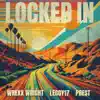 Locked In (feat. Wrexx Wright & Prest) - Single album lyrics, reviews, download