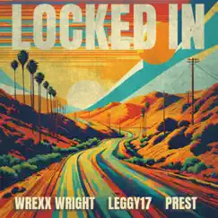 Locked In (feat. Wrexx Wright & Prest) Song Lyrics