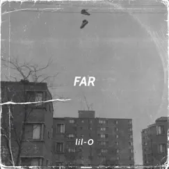 Far - Single by Lil-O album reviews, ratings, credits