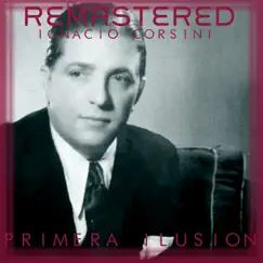 Primera ilusión (Remastered) by Ignacio Corsini album reviews, ratings, credits