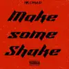 Make Some Shake - Single album lyrics, reviews, download