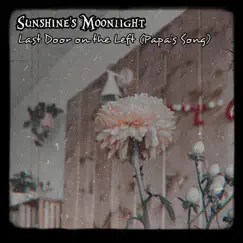 Last Door on the Left (Papa's Song) - Single by Sunshine's Moonlight album reviews, ratings, credits