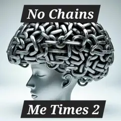 No Chains - Single by Me Times 2 album reviews, ratings, credits