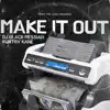 Make It Out (feat. Kuntry Kane Msoe) - Single album lyrics, reviews, download