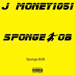 Sponge BoB - Single by J Money1051 album reviews, ratings, credits