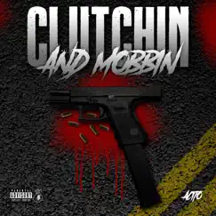 Clutchin' and Mobbin' Song Lyrics