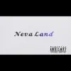 Neva Land - Single album lyrics, reviews, download