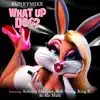 What up Doc? - Single (feat. Antonia Marquee, Rob Young, King B & ALE MAFx) - Single album lyrics, reviews, download