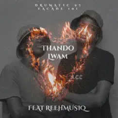 Thando Lwam (feat. Reehmusiq) - Single by Façade 101 & Drumatic97 album reviews, ratings, credits