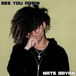 See You Again - Single by Nate Bryan album reviews, ratings, credits