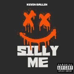 Silly Me - Single by Kevin Ballin album reviews, ratings, credits