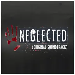 Neglected (Original Soundtrack) - Single by Supercat126HD album reviews, ratings, credits