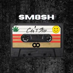 Can't Stop - Single by SM8SH album reviews, ratings, credits