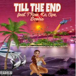 Till the End - Single (feat. Tony Ross) - Single by Cipe album reviews, ratings, credits
