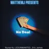 No Deal (feat. LEO UNWANTED, Nurse 4x & Eric James) - Single album lyrics, reviews, download