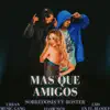 MAS QUE AMIGOS (feat. Booster) - Single album lyrics, reviews, download