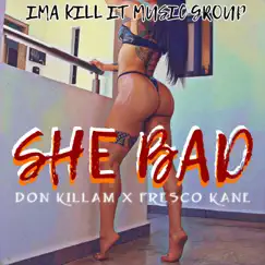 She Bad (Instrumental) - Single by DON KILLAM album reviews, ratings, credits