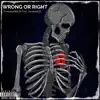 Wrong or Right (feat. Youngenjd) - Single album lyrics, reviews, download