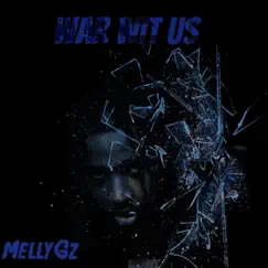 WAR WIT US - Single by MellyGz album reviews, ratings, credits