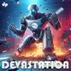 Devastation - Single album lyrics, reviews, download