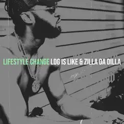 Lifestyle Change - Single by LDG Is LIKE & Zilla Da Dilla album reviews, ratings, credits