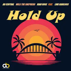 Hold Up (feat. Linx Kariloss) - Single by Ab Central, Riah Rose & Milli The Shepherd album reviews, ratings, credits