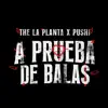 A PRUEBA DE BALAS - Single album lyrics, reviews, download