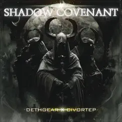 Shadow Covenant - Single by DethGear & Civortep album reviews, ratings, credits