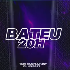 Bateu 20h (feat. DL No Beat & MC Nt) - Single by YURI DAS PLAYLIST album reviews, ratings, credits