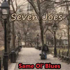 Same Ol' Blues by Seven Joes album reviews, ratings, credits