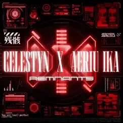 Remnants - Single by CELESTYN & Aeriu Ika album reviews, ratings, credits