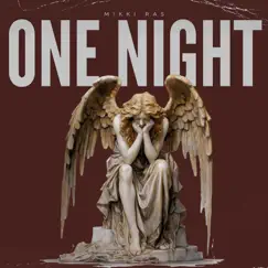 One Night - Single by Mikki Ras album reviews, ratings, credits