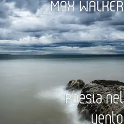 Poesia nel vento - Single by Max Walker album reviews, ratings, credits