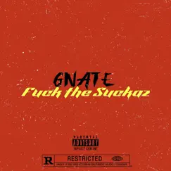 F**k the Suckaz - Single by Gnate album reviews, ratings, credits