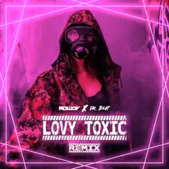 Lovy Toxic (feat. Rowdy) [New Version] - Single by Dr. Beat album reviews, ratings, credits