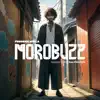 Morobuzz Episode Three - Kwa Mkomola - Single album lyrics, reviews, download