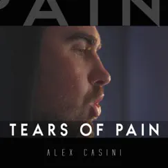 Tears of Pain - Single by Alex Casini album reviews, ratings, credits