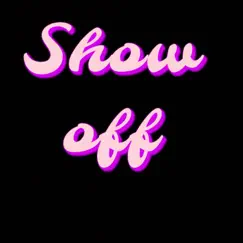 Show Off - Single by Lil peajgh album reviews, ratings, credits