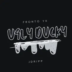 Ugly Ducky (feat. Jdripp) - Single by Fronto Yk album reviews, ratings, credits