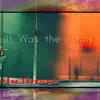 It Was the Jonny - Single album lyrics, reviews, download