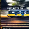 Just Move On (feat. Adam Page & Veronika Sudac) - Single album lyrics, reviews, download