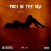 Fish In the Sea - Single album lyrics, reviews, download