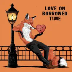Love On Borrowed Time - Single by Luc Lee, Listen Up Kid, Dino Soares & NdGame album reviews, ratings, credits