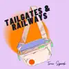 Tailgates & Railways - Single album lyrics, reviews, download