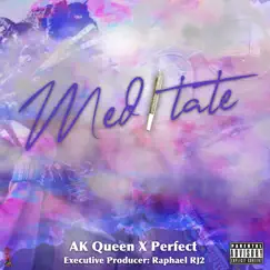 Meditate AK Queen - Single (feat. Ak Queen) - Single by Perfect album reviews, ratings, credits